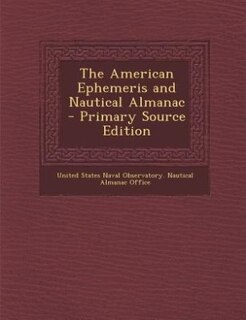 Couverture_The American Ephemeris and Nautical Almanac - Primary Source Edition
