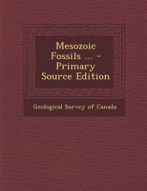 Couverture_Mesozoic Fossils ... - Primary Source Edition