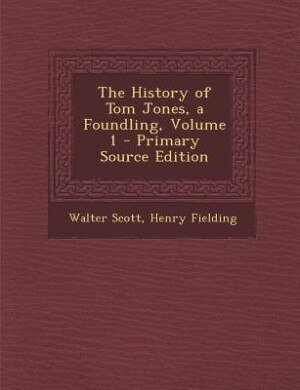 Couverture_The History of Tom Jones, a Foundling, Volume 1 - Primary Source Edition