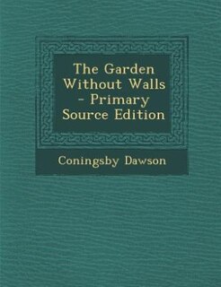 The Garden Without Walls - Primary Source Edition