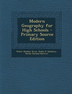 Modern Geography for High Schools - Primary Source Edition