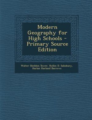 Modern Geography for High Schools - Primary Source Edition
