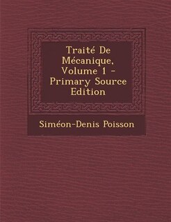 Traité De Mécanique, Volume 1 - Primary Source Edition