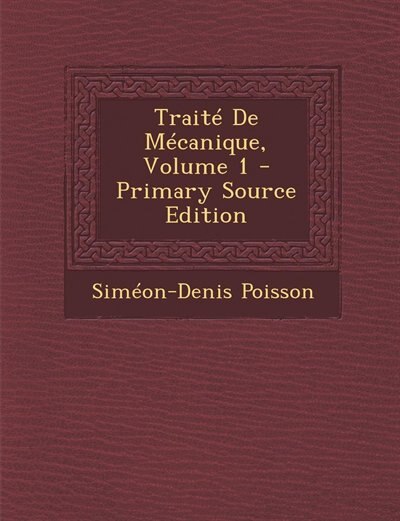 Traité De Mécanique, Volume 1 - Primary Source Edition