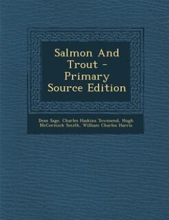 Salmon And Trout - Primary Source Edition