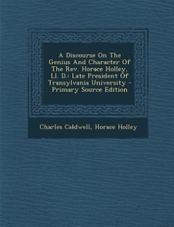 Couverture_A Discourse On The Genius And Character Of The Rev. Horace Holley, Ll. D.