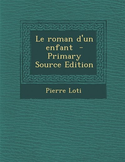 Couverture_Le roman d'un enfant  - Primary Source Edition