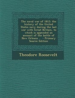 Couverture_The Naval War of 1812, Volume II, Statesman Edition