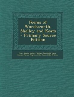 Front cover_Poems of Wordsworth, Shelley and Keats  - Primary Source Edition