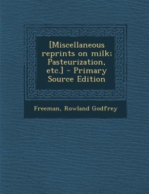 Couverture_[Miscellaneous reprints on milk; Pasteurization, etc.] - Primary Source Edition