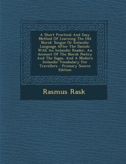 Front cover_A Short Practical And Easy Method Of Learning The Old Norsk Tongue Or Icelandic Language After The Danish