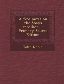 A few notes on the Shays rebellion