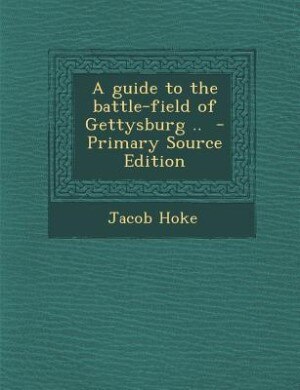 Front cover_A guide to the battle-field of Gettysburg ..  - Primary Source Edition