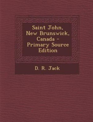Front cover_Saint John, New Brunswick, Canada - Primary Source Edition