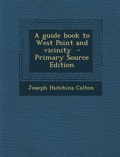 Front cover_A guide book to West Point and vicinity  - Primary Source Edition