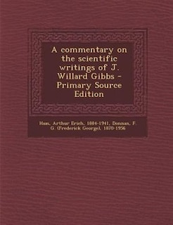 Front cover_A commentary on the scientific writings of J. Willard Gibbs