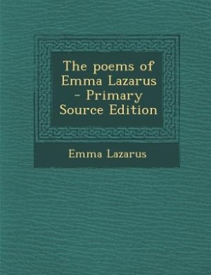 Couverture_The poems of Emma Lazarus  - Primary Source Edition