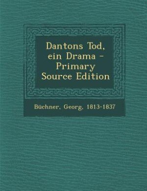 Couverture_Dantons Tod, ein Drama - Primary Source Edition