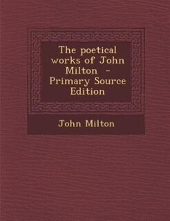 The poetical works of John Milton  - Primary Source Edition