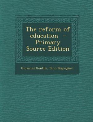 The reform of education  - Primary Source Edition