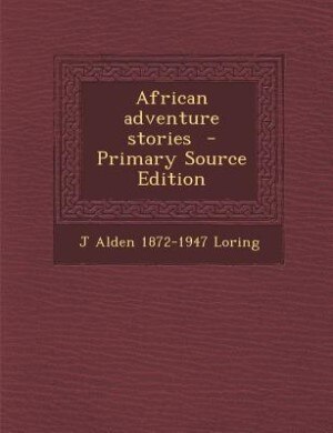 Front cover_African adventure stories  - Primary Source Edition
