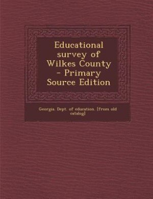 Front cover_Educational survey of Wilkes County  - Primary Source Edition