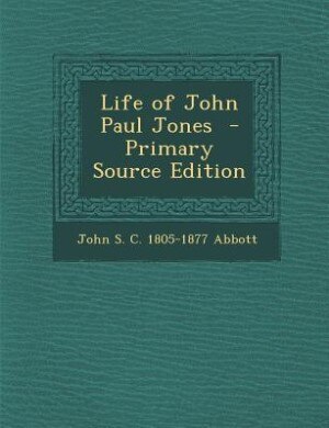 Life of John Paul Jones  - Primary Source Edition