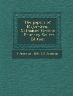 Couverture_The papers of Major-Gen. Nathanael Greene  - Primary Source Edition