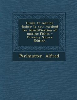 Front cover_Guide to marine fishes; [a new method for identification of marine fishes - Primary Source Edition