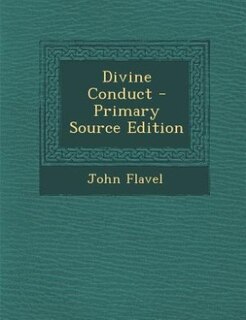 Divine Conduct - Primary Source Edition