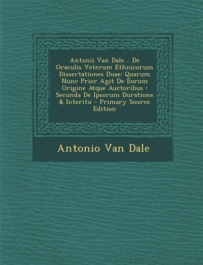 Couverture_Antonii Van Dale... De Oraculis Veterum Ethnicorum Dissertationes Duae