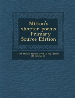 Milton's shorter poems  - Primary Source Edition