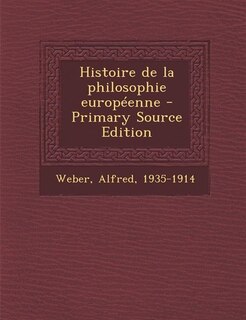 Front cover_Histoire de la philosophie européenne - Primary Source Edition