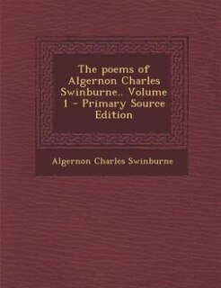 Front cover_The poems of Algernon Charles Swinburne.. Volume 1 - Primary Source Edition