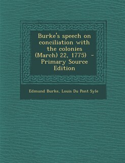 Burke's Speech on Conciliation with the Colonies (March) 22, 1775)