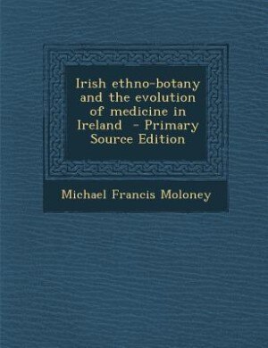 Couverture_Irish ethno-botany and the evolution of medicine in Ireland