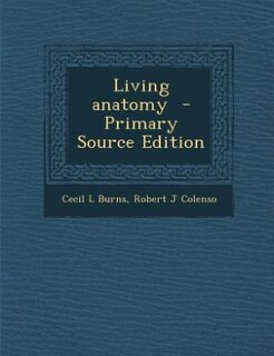 Couverture_Living anatomy  - Primary Source Edition