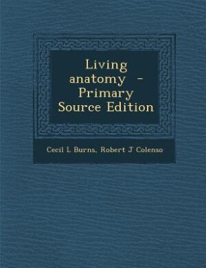 Couverture_Living anatomy  - Primary Source Edition