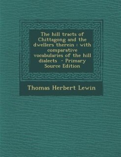 Couverture_The hill tracts of Chittagong and the dwellers therein
