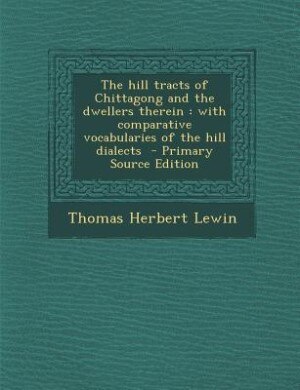 Couverture_The hill tracts of Chittagong and the dwellers therein