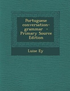 Front cover_Portuguese conversation-grammar  - Primary Source Edition