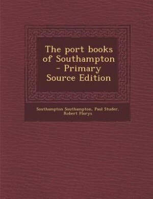 Front cover_The port books of Southampton  - Primary Source Edition
