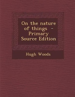 Front cover_On the nature of things  - Primary Source Edition