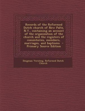 Front cover_Records of the Reformed Dutch church of New Paltz, N.Y., containing an account of the organization of the church and the registers of consistories, members, marriages, and baptisms