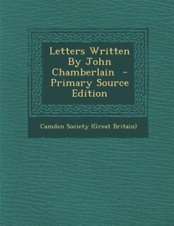 Couverture_Letters Written By John Chamberlain  - Primary Source Edition