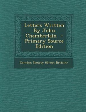 Couverture_Letters Written By John Chamberlain  - Primary Source Edition