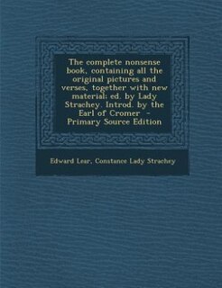 Front cover_The complete nonsense book, containing all the original pictures and verses, together with new material; ed. by Lady Strachey. Introd. by the Earl of Cromer  - Primary Source Edition