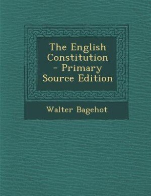 Front cover_The English Constitution  - Primary Source Edition