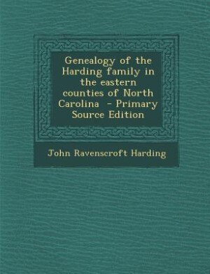 Couverture_Genealogy of the Harding family in the eastern counties of North Carolina  - Primary Source Edition