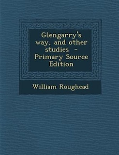 Couverture_Glengarry's way, and other studies  - Primary Source Edition